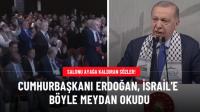 Salonu ayağa kaldıran sözler!  Erdoğan, İsrail