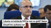 Lokanta ve kafelerde KDV zammı iddialarına Bakan Şimşek