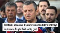 CHP lideri Özel : Sırf partilimiz diye başkanımızı günah keçisi ilan edemezsiniz